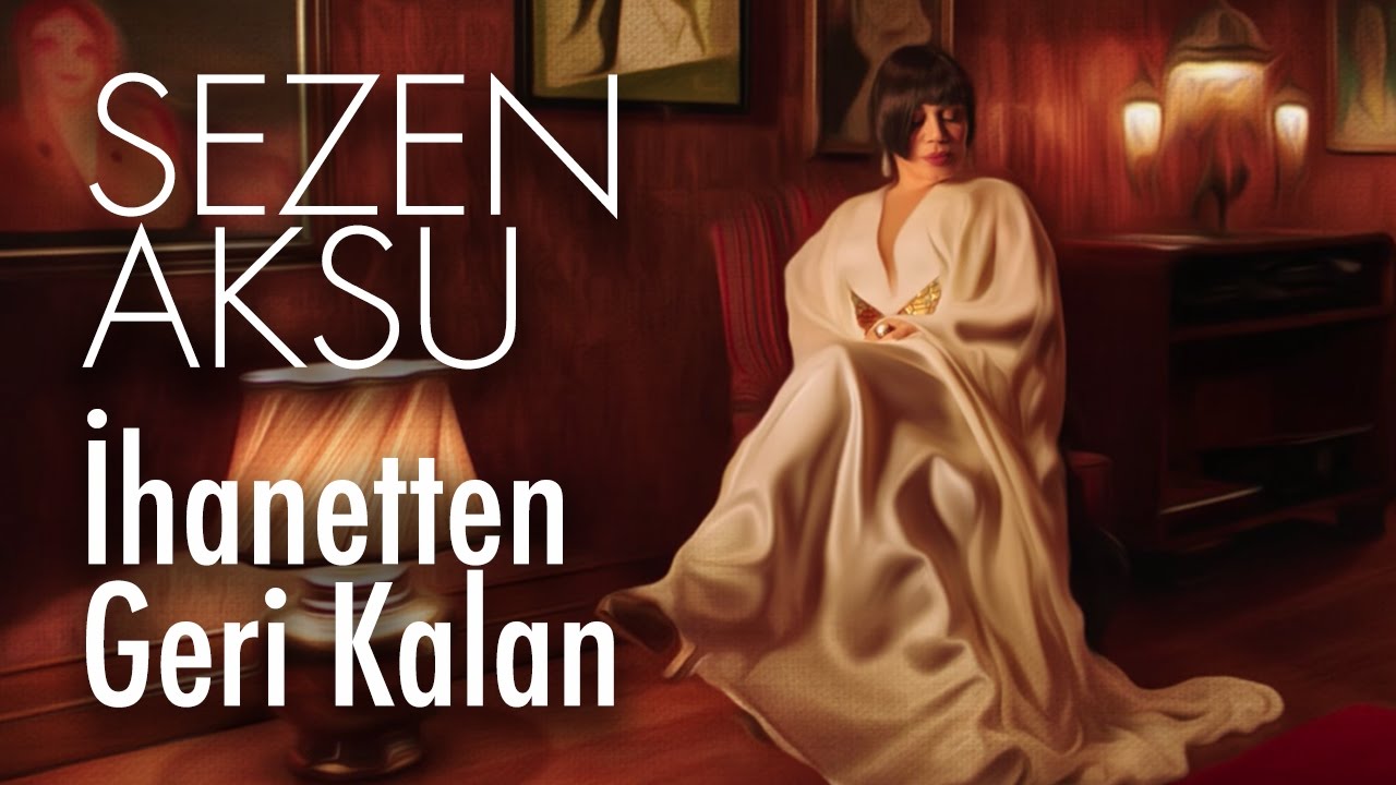 Sezen Aksu - İhanetten Geri Kalan (Official Video) - YouTube Music