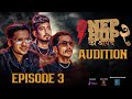 NepHop Ko Shreepech S2 | Episode 3 | GRAND AUDITION | Girish | Manas | DonG | Viber | Vyoma | Yabi