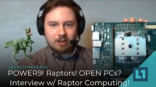 POWER9 \u0026 Raptors? Oh my! - TalosII Talk \u0026 Interview w/ Raptor Computing Systems