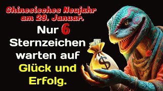 Chinesisches Neujahr am 29  Januar Nur 6 Sternzeichen warten auf Glück und Erfolg