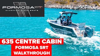 Formosa SRT 635 Centre Cabin | Walkthrough | Yamaha F200XC | Customer Set-Up