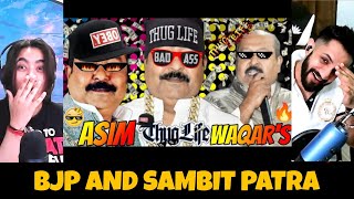 ASIM WAQAR'S THUG LIFE🔥ASIM WAQAR ON BJP AND Sambit Patra 💀