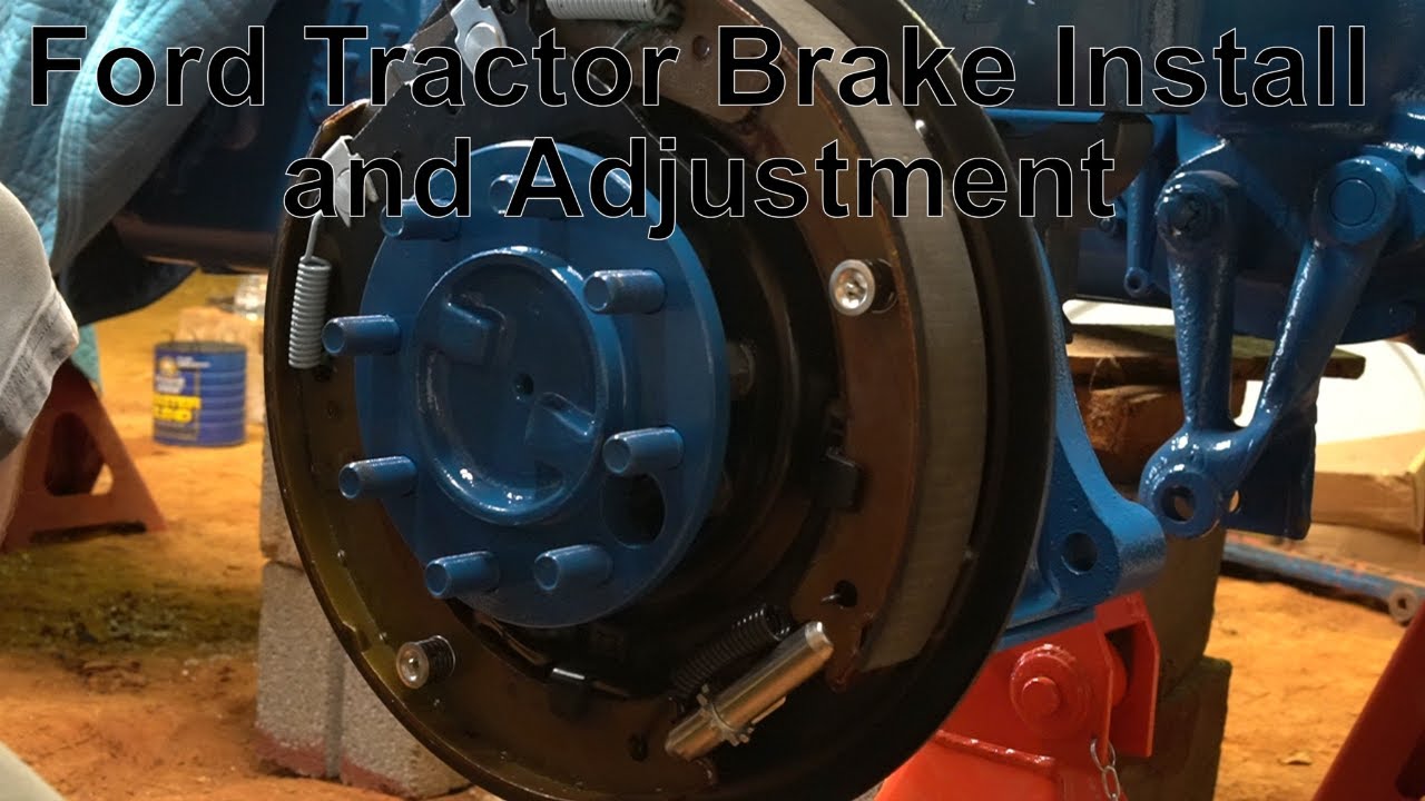 Ford Tractor Brake Install And Adjustment 1955 1964 57 Off