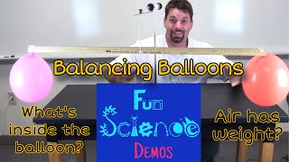 Balancing Balloons - Air Has Weight