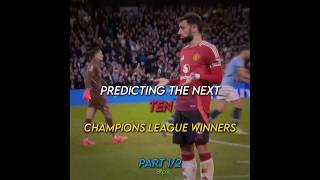 Predicting the next 10 Champions League winners #shorts #football #edit #championsleague