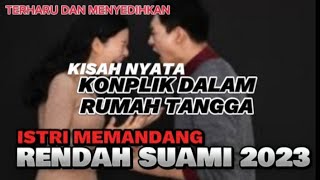 Kisah Nyata Istri Sukses Memandang Rendah Suami Endingnya Bahagia@sapwantawaqal2059