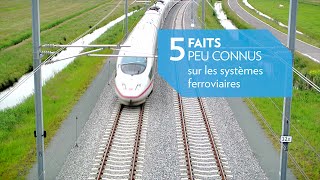 5 faits peu connus sur les systèmes ferroviaires