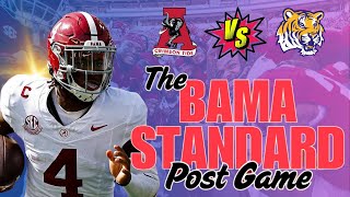 Bama Standard Post Game Show: Alabama vs LSU Immediate Reactions! | Major Takeaways | What Now?