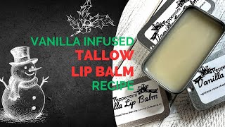 Vanilla Infused Tallow Lip Balm Recipe | Homestead Holiday How To