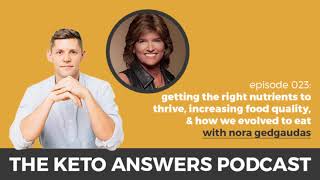 The Keto Answers Podcast 023: Increasing Food Quality and Nutrient Density - Nora Gedgaudas