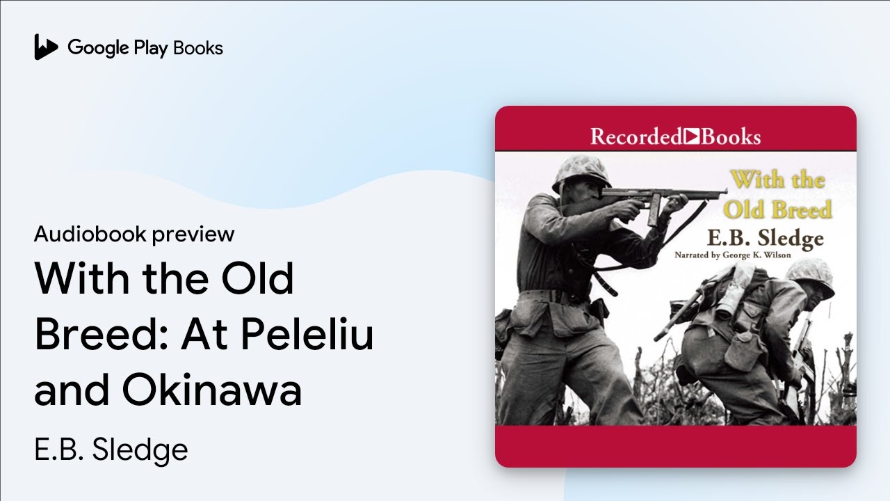 With The Old Breed: At Peleliu And Okinawa By E.B. Sledge · Audiobook ...