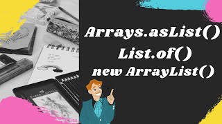 Arrays.asList | List.of | new Arraylist( ) | Difference | Examples | Java Shastra