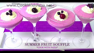 SUMMER FRUIT SOUFFLE *COOK WITH FAIZA*