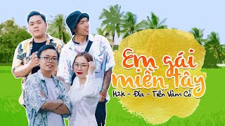 Em Gái Miền Tây - H2K x Đía x Tiến Vàm Cỏ | Official Music Video