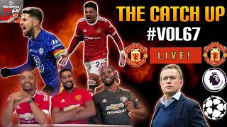 A point at Chelsea | Ralf Ragnick Era Begins! | The Catch Up #Vol67 | Man United Podcast