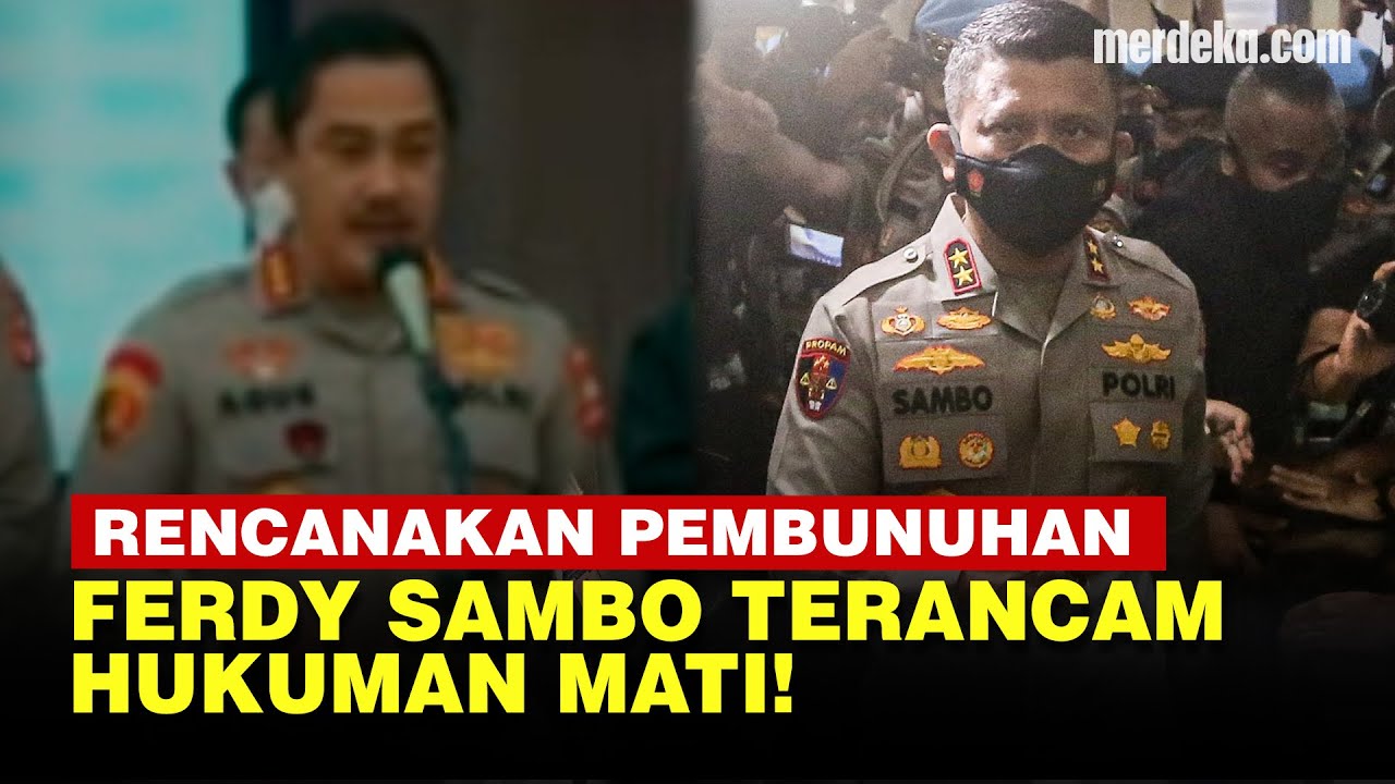 Irjen Ferdy Sambo Dijerat Pasal Pembunuhan Berencana, Terancam Hukuman ...