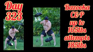 Day 323 - Bazooka Cleans Up To 165lbs Success + Attempting 185lbs