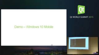 QtWS15- Developing for Windows 10 With Qt, Maurice Kalinowski, The Qt Company