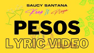 Saucy Santana - Pesos (Official Lyric Video)