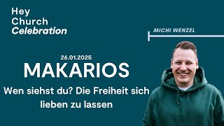 MAKARIOS - Wen siehst du? Die Freiheit sich lieben zu lassen - Michi Wenzel