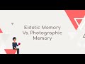 Eidetic Memory Vs  Photographic Memory