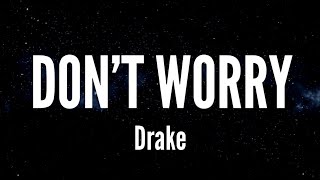 Don't Worry - Drake (Lyrics)