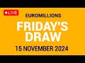 The National Lottery Euromillions Draw Live results from Friday 15 November 2024 | Euro Millions