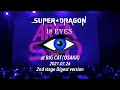 SUPER★DRAGON『AREA SD』会員限定 ONEMAN LIVE 「18 EYES」2021.7.26 at BIGCAT [1st stage] Digest ver.