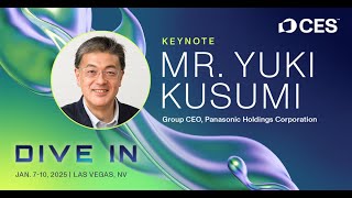 CES 2025 Keynote with Mr. Yuki Kusumi, group CEO Panasonic Holdings