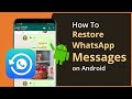 [2 FREE Ways] How To Restore WhatsApp Messages on Android from Google Drive