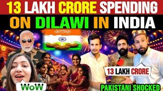 INDIA SPENDING 13 LAKH CRORE RUPEES ON DIWALI | PAKISTANI PUBLIC SHOCKING REACTION