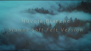 Ludovico Einaudi - Nuvole Bianche (Slowed Soft Felt Piano Version)