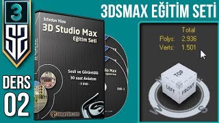 3ds Max Eğitim Seti Ders 02 : Statistic Özelliği-View Cube-Poligon Sayısının Önemi