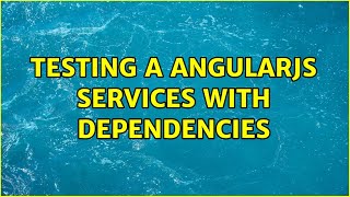 Testing a AngularJS services with dependencies