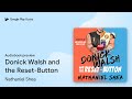 Donick Walsh and the Reset-Button by Nathaniel Shea · Audiobook preview