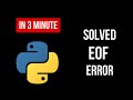 How to fix EOF Error in Python | Python EOFError Explained