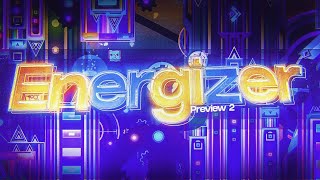 Energizer - Second preview (Upcoming Insane Demon) by me and more. Geometry Dash 2.11