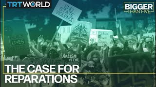 The Case for Reparations | Bigger Than Five