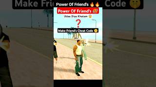 Power Of Friend's 🔥| Make Friends Cheat Code 🥵| Gta San Andreas 🔚 #shorts #ytshorts #gtasanandreas