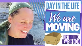 WE ARE MOVING and Other Updates | DITL Day in the Life | Orthodox Jewish Mom (Jar of Fireflies)