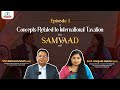 Concepts related to International Taxation - Episode 1