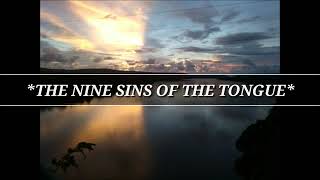 The Nine Sins of the Tongue