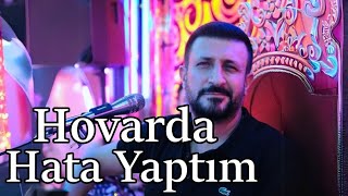 Hovarda - Hata yaptım - Umut Çakır #oyunhavaları #hatayaptım