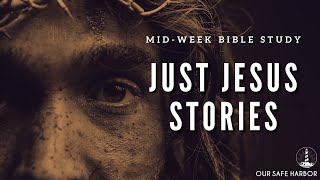 Just Jesus Stories with Patrick Mead Part Eighty-Two