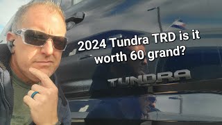 2024 Toyota Tundra TRD...is it any good and is it worth 60 grand?  lets review!