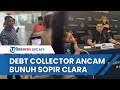 TAK HANYA BENTAK POLISI, Debt Collector Bentak Polisi juga Ancam Bunuh Sopir Selebgram Clara Shinta