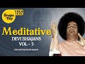 1252 - Meditative Devi bhajans vol - 3 | Must Listen | Sri Sathya Sai Bhajans