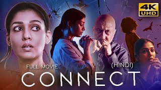 CONNECT (2022) Hindi Dubbed Full Movie | Starring Nayanthara, Anupam Kher, Sathyaraj