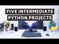 5 Intermediate Python Projects