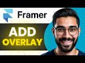 How To Add Overlay In Framer (Full Guide)